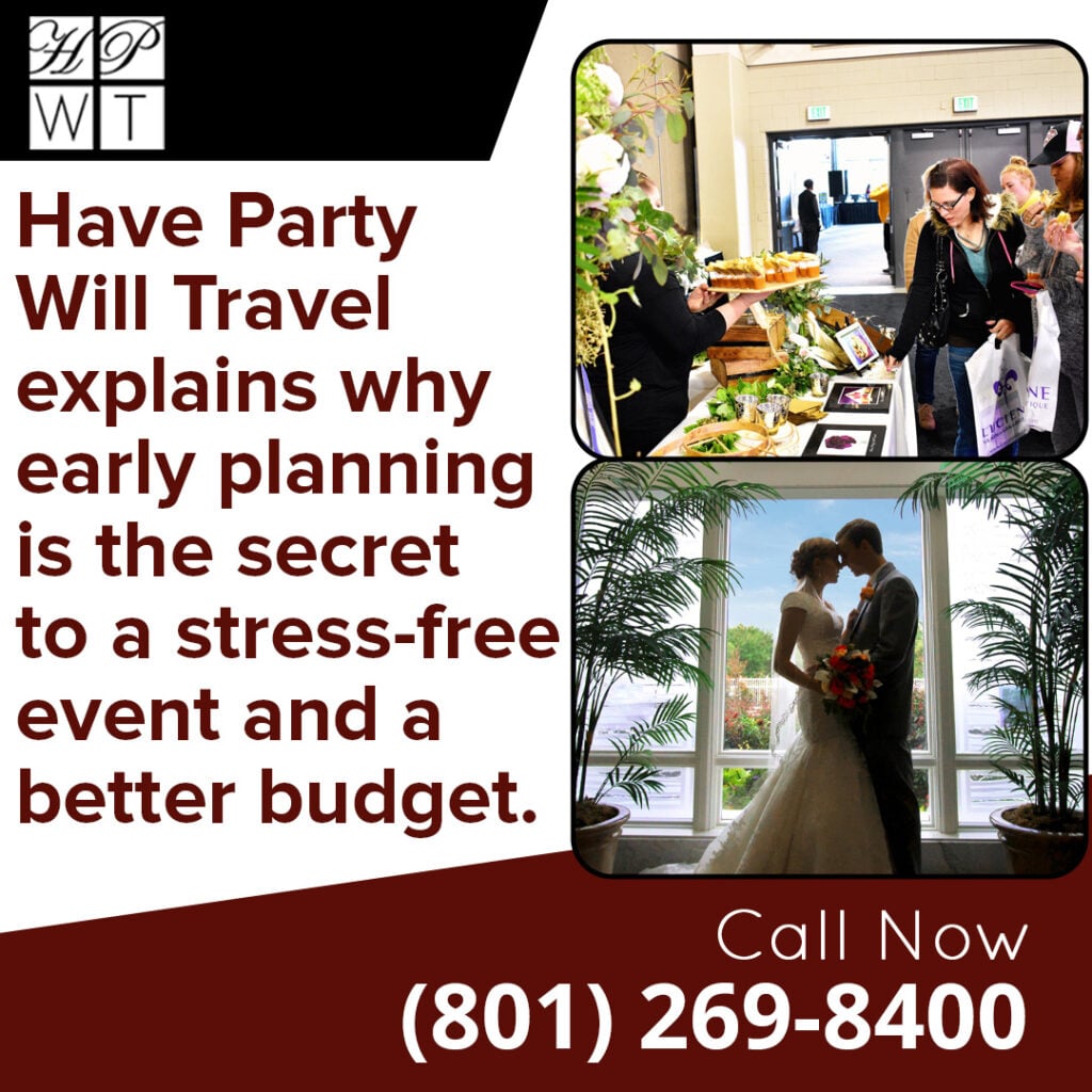 Why Early Planning Matters: Tips from Professional Event Caterers for Spring and Holiday Events 1 Marketing infographic from Have Party Will Travel (HPWT) explaining why early planning is the secret to a stress-free event and a better budget. Features two photos: one of guests browsing a catered display at a vendor expo hall, and another of a bride and groom embracing in front of a window flanked by palm trees. Includes the phone number (801) 269-8400.