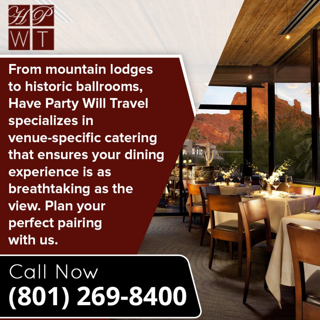 Iconic Wedding Venues Paired with Trusted Wedding Caterers in Salt Lake City 1 Marketing infographic from Have Party Will Travel (HPWT) highlighting venue-specific catering for historic ballrooms and mountain lodges. The visual features an elegant restaurant dining room set with tables, fine dinnerware, and wine glasses, looking out through large windows toward a breathtaking desert mountain landscape at sunset. Includes a call to action to call (801) 269-8400.
